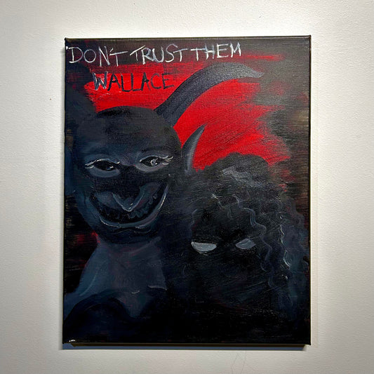 Don't Trust (40 x 34)